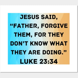 Bible Verse Luke 23:34 Posters and Art